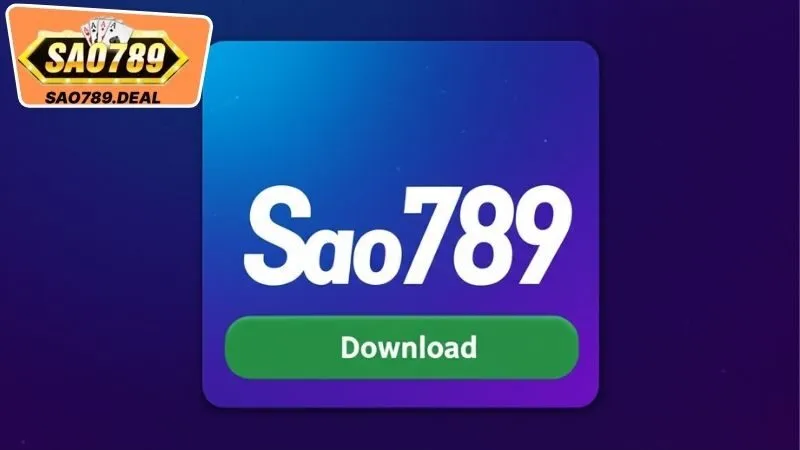 Lợi ích khi tải app Sao789
