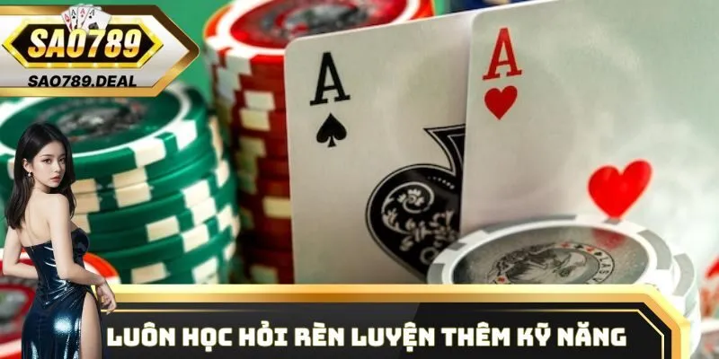 Khám phá cách chơi bài Phỏm hiệu quả cho tân thủ Sao789 3 Luôn học hỏi rèn luyện thêm kỹ năng