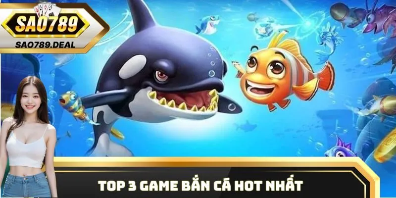 Nổ Hũ Bắn Cá - Thiên Đường Săn Thưởng Khủng Không Giới Hạn 3 Top 3 game bắn cá hot nhất mà người chơi không thể bỏ lỡ